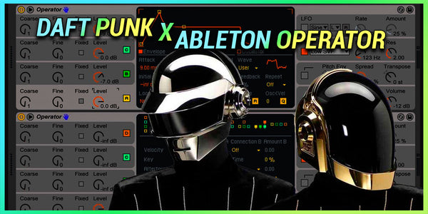 Conexión musical entre DAFT PUNK Y ABLETON OPERATOR.